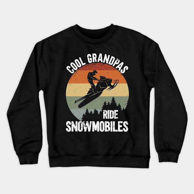 Cool Grandpas Ride Snowmobiles Crewneck Sweatshirt by TK Store